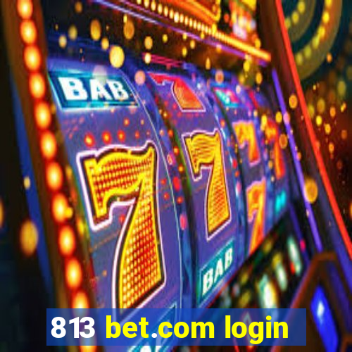 813 bet.com login